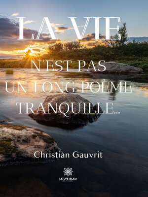 cover image of La vie n'est pas un long poème tranquille...